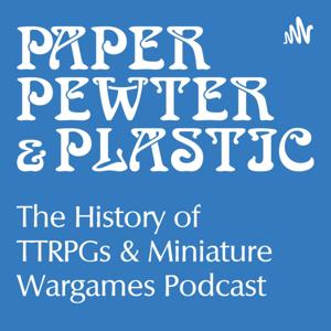 Paper, Pewter, and Plastic