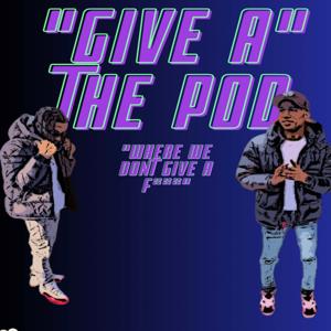 Give A! The Pod