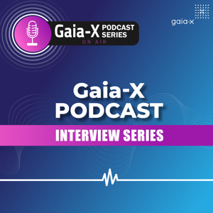 Gaia-X Podcast: Interview Series