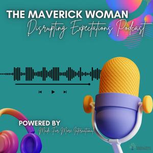 The Maverick Woman: Disrupting Expectations