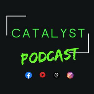 Catalyst Podcast