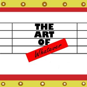 The Art of Whatever