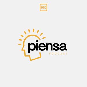 Piensa Podcast by Coalición por el Evangelio