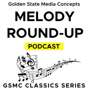 GSMC Classics: Melody Round-Up