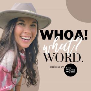 WHOA! What? Word. by SHE WEARS WORTH