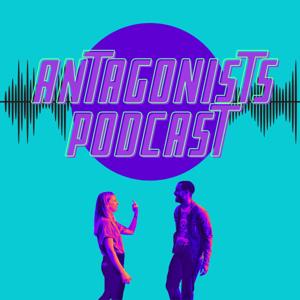 Antagonists Podcast