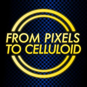 From Pixels To Celluloid