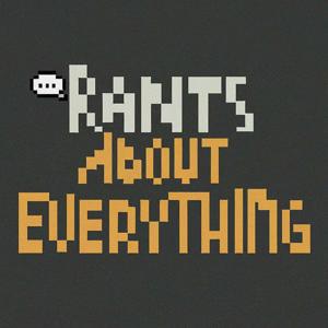 Rants About Everything