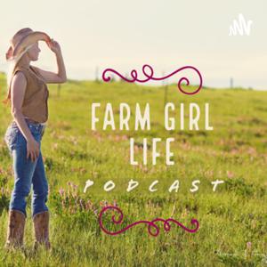 Farm Girl Life Podcast