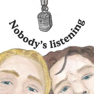 Nobody's Listening