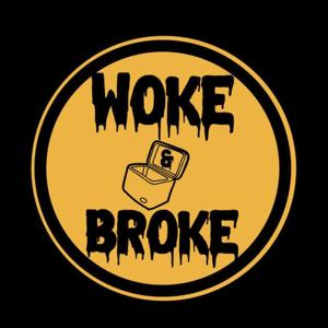 Woke and Broke Podcast
