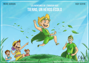 Les Aventures de L'Eboueur Vert : Tierro, un héros écolo