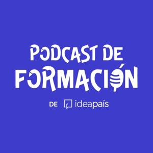 Podcast de Formación de IdeaPaís