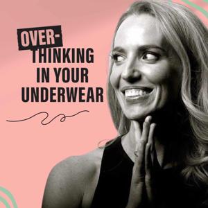 Overthinking in Your Underwear