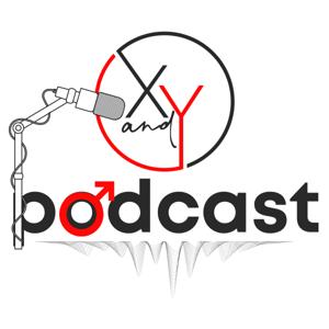 The X and Y Podcast