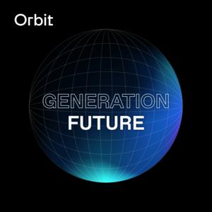 Orbit Generation Future Talks – Gespräche mit Menschen, die unsere Zukunft bauen