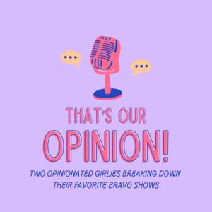 That's Our Opinion!