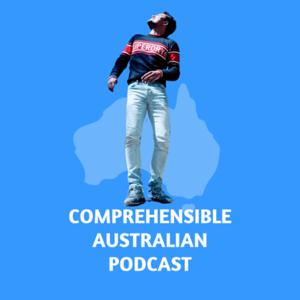 Comprehensible Australian Podcast