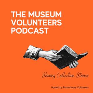 The Museum Volunteers Podcast