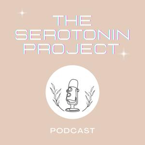 The Serotonin Project Podcast