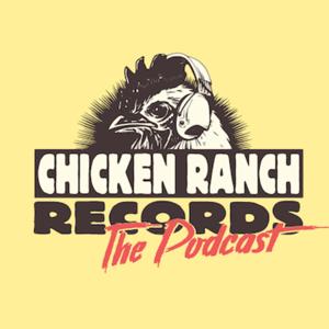 Chicken Ranch Records: The Podcast