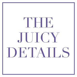 The Juicy Details