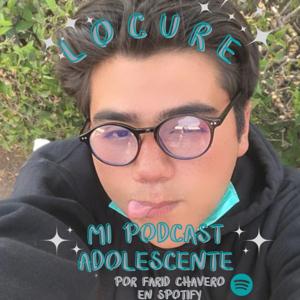 LOCURE: Mi podcast adolescente