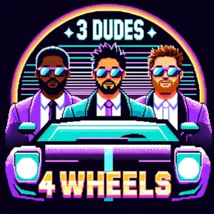 3 Dudes 4 Wheels