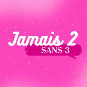 Jamais 2 sans 3