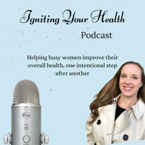 Igniting Your Health
