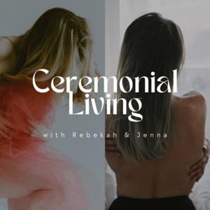 Ceremonial Living