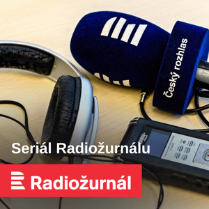 Seriál Radiožurnálu by Český rozhlas