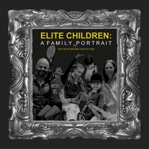 Elite Children: A Family Portrait Podcast