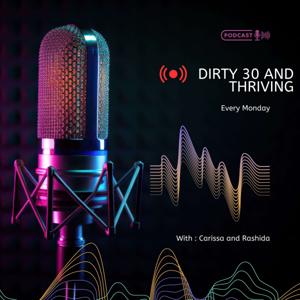 Dirty•30 & Thriving