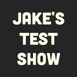 Jake's Test Show