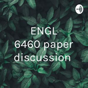 ENGL 6460 paper discussion