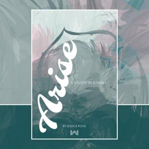 Arise: A Study in Jonah