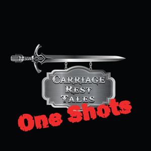 Carriage Rest Tales: One Shots