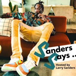 Sanders Says, Hosted By Larry Sanders