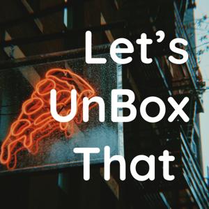 Let's UnBox That 🍕