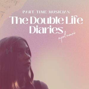 Part-time Musician: The Double Life Diaries