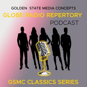 GSMC Classics: Globe Radio Repertory