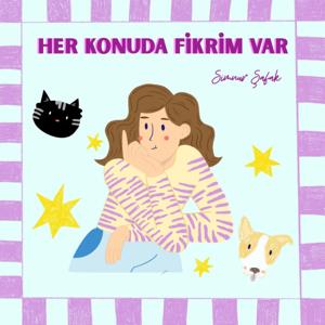 Her Konuda Fikrim Var