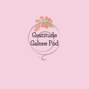 Gratitude Galore Pod