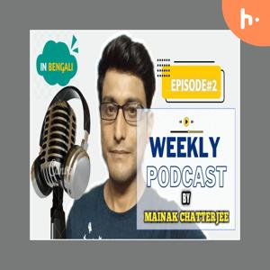 Mainak Chatterjee’s Second Podcast