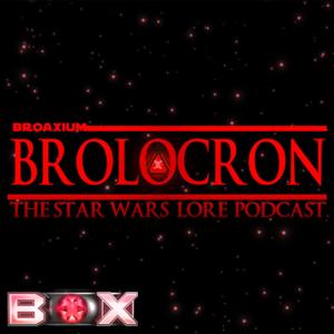 Brolocron: Star Wars Lore Podcast