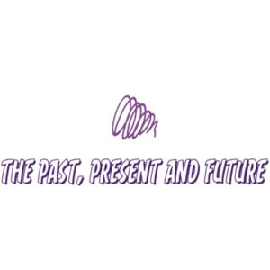 The past, present and future