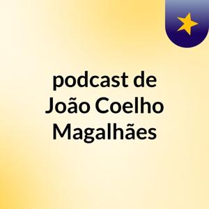 podcast de João Coelho Magalhães