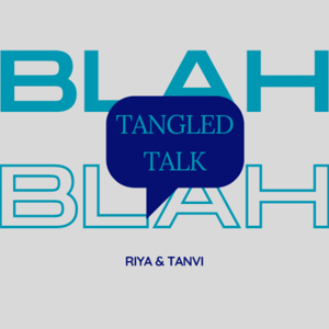 Tangled Talk