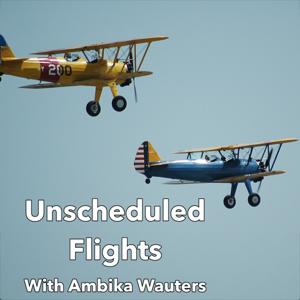 Unscheduled Flights with Ambika Wauters